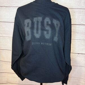 NEW ‘Busy Doing Nothing’ Graphic fleece sweatshirt